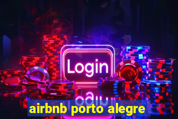 airbnb porto alegre